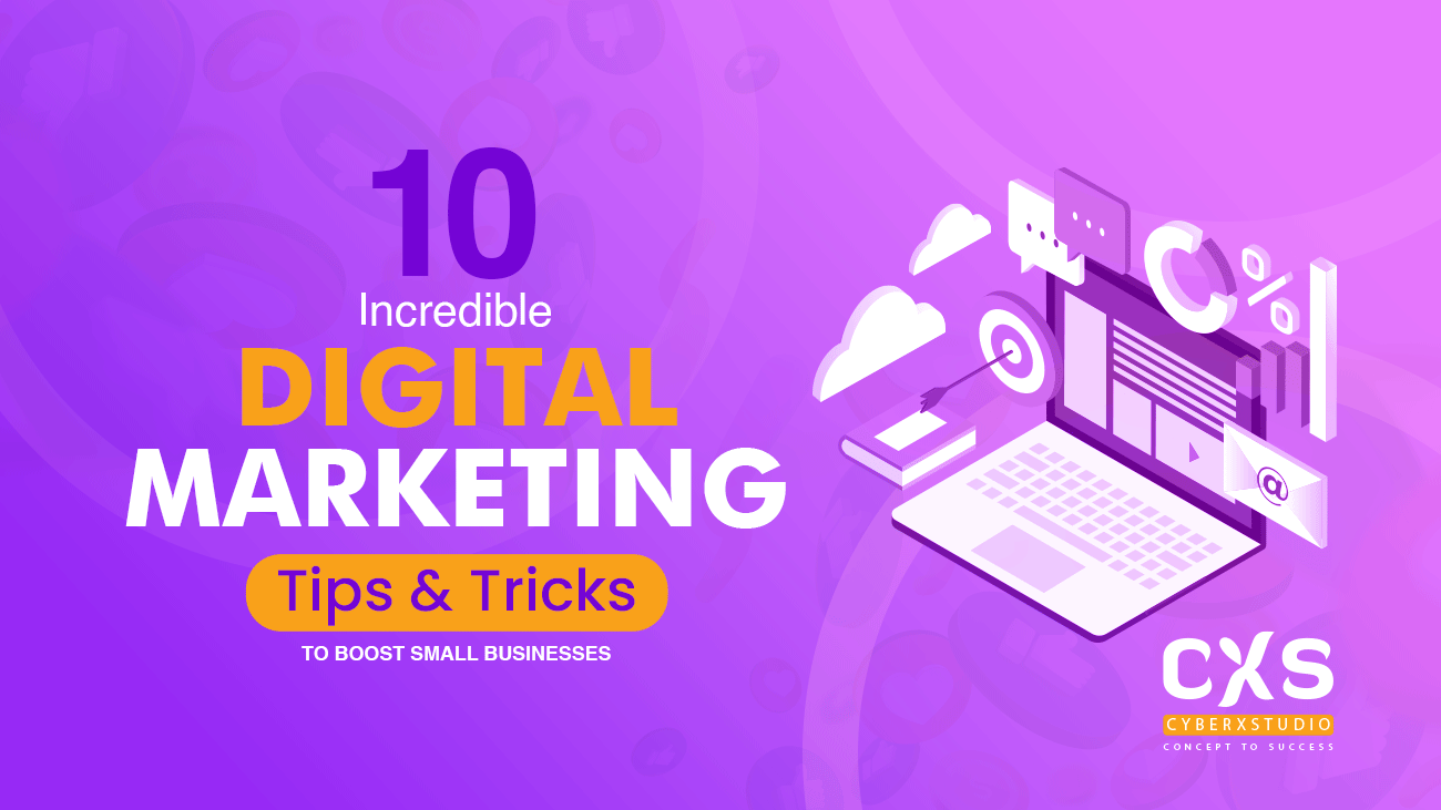 10 Incredible Digital Marketing Tips & Tricks For Small Business