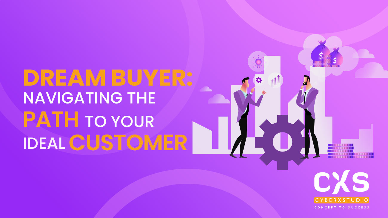 Dream Buyer: Navigating the path to your ideal customer.