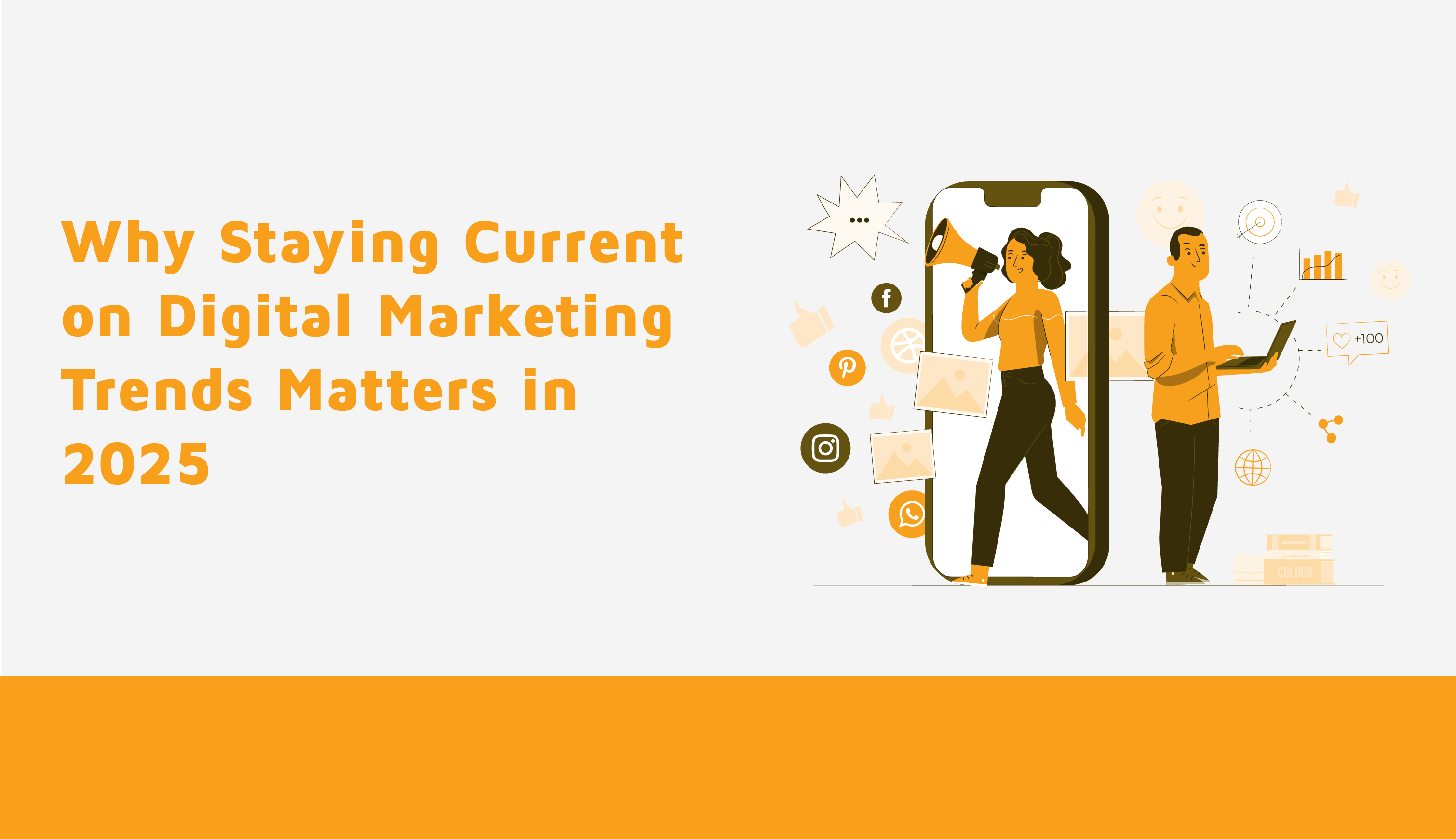 Why Staying Current on Digital Marketing Trends Matters in 2025