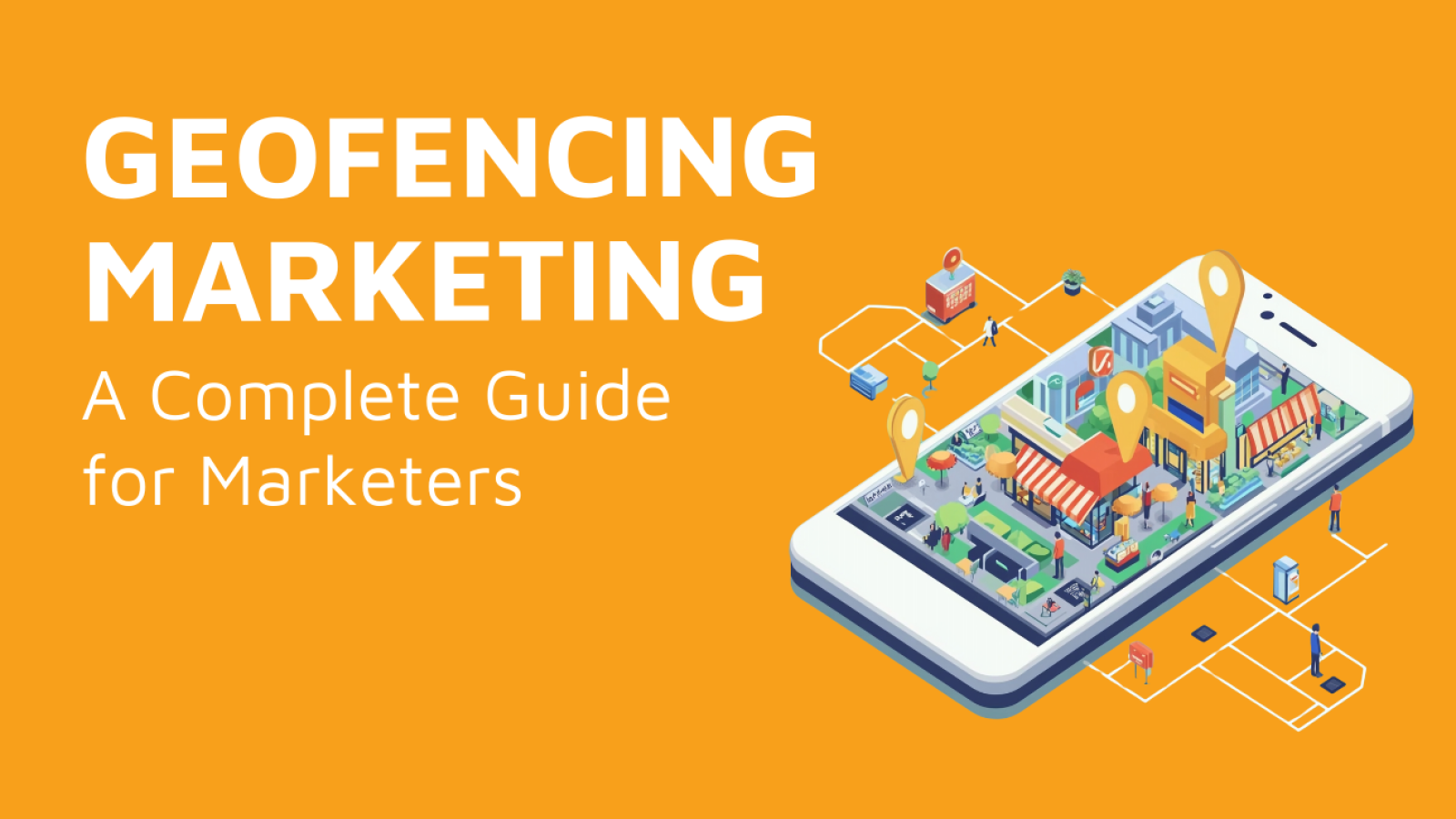 Geofencing for Marketers