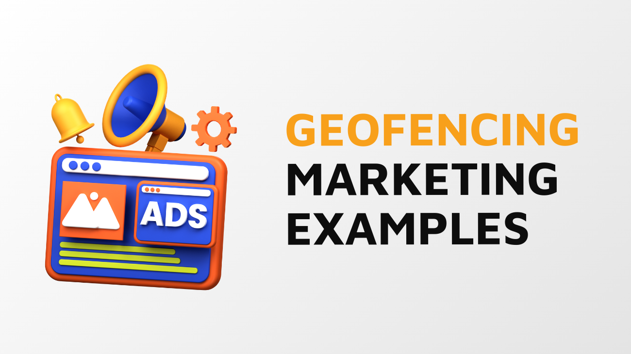 Geofencing Marketing Examples