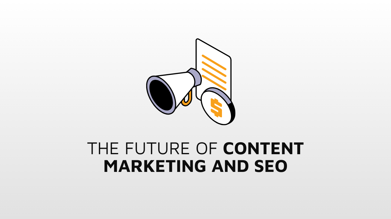 Future of Content Marketing and SEO