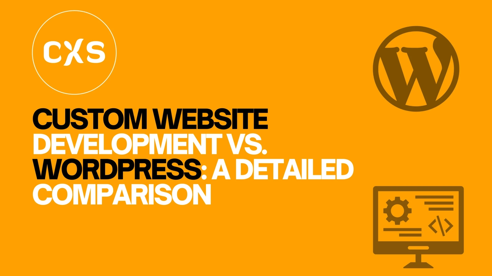 ustom Website Development vs. WordPress | CyberX Studio