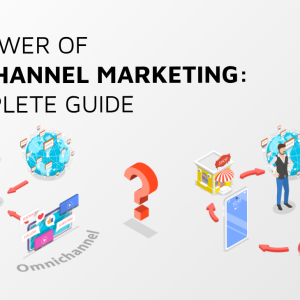 Omnichannel Marketing: A Guide to Seamless Strategy